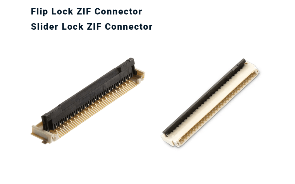 Flip Lock ZIF Connector and Slider Lock ZIF Connector